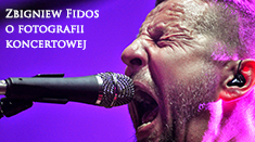 Zbigniew Fidos o fotografii koncertowej. Zbigniew Fidos o fotografii koncertowej.